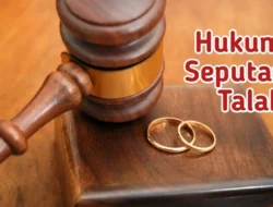 Hukum Talak Dalam Islam, Berikut Penjelasannya