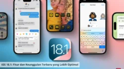 iOS 18.1: Fitur dan Keunggulan Terbaru yang Lebih Optimal