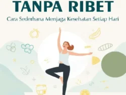 Hidup Sehat Setiap Hari Cara Sederhana Biar Tubuh Tetap Bugar
